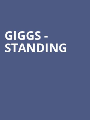 Giggs - Standing at Eventim Hammersmith Apollo